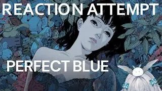 [HALLOWEEN] SEA BUNNY REACTION: Perfect Blue (Trigger Warning)