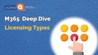 M365 Deep Dive   Licensing Types