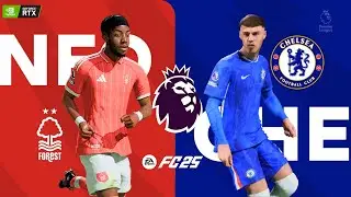 FC25 - Nottingham Forest Vs Chelsea - Race For Champions League - ULTRA GRAPHICS SETTINGS - RTX4090