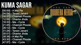 Kuma sagar 2025 MIX Most Popular Songs