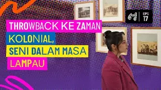#SenimanMudaBerkarya Eps. 17 - Pameran Karya Seni Fotografi, Berkunjung ke Masa Penjajahan