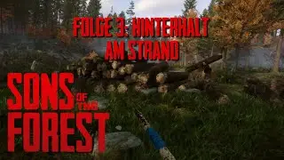 Sons of the Forest #3: Hinterhalt am Strand [Koop mit arenadorn]