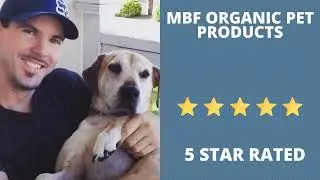 MBF Organic Pet Products Upper Lake CA  EXCELLENT 5 Star Review by Charlotte T.