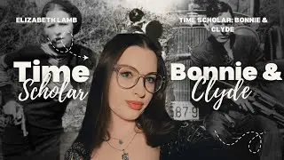 Bonnie and Clyde | Time Scholar