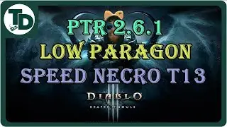 Мор &mdash; новый король скорости | Некромант T13 Speed ​​Farm Low Para | D3 Season 12 PTR 2.6.1