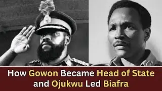 Jak Gowon został głową państwa, a Ojukwu dowodził Biafrą