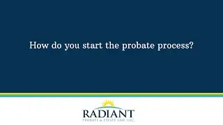 How do you start the probate process?