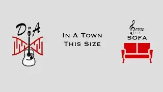 DnA - Songs From The Sofa - #15 - In A Town This Size
