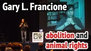 Appropriation of Abolition and Animal Rights by Regulationists, Gary Francione IARC 2013 Luxembourg