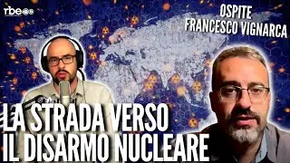 La strada verso il disarmo nucleare, con Francesco Vignarca