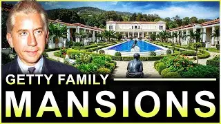 Touring The Getty Family's Fortune-Built Mansions