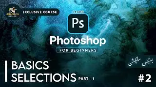 Basics Selections in Ps - Part #1 | Adobe Photoshop for Beginners - Class #2