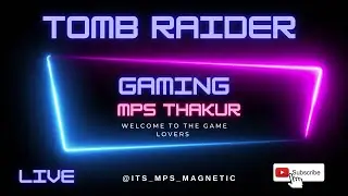 Tomb Raider WITH MPS THAKUR #obsstudio #tombraider #gaming #newstremer #mortal #dynamo #carryislive
