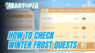 DON&rsquo;T MISS WINTER REWARDS - How to Check Winter Frost Event Quests in Heartopia