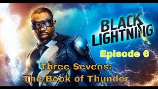 Black Lightning - Episode 6: Three Sevens: The Book of Thunder