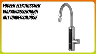 BEWERTUNG (2026): Fudeer Elektrischer Warmwasserhahn mit Universald&uuml;se. Infos