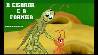A CIGARRA E A FORMIGA - Hist&oacute;ria Infantil