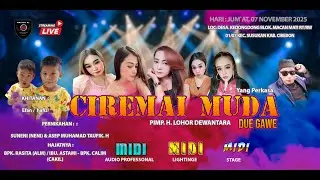 🔴 LIVE CIREMAI MUDA - SUNENI & ASEP M T H - 07 11 2025 - KEDONGDONG MACAN MATI SUSUKAN CRBN