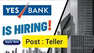 Yes Bank Hiring Teller | Yes Bank Job Vacancy in Maharashtra | Yes Bank Recruitment