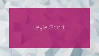 Layla Scott - appearance