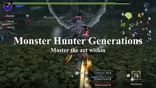 Monster Hunter Generations Ultimate - Master the art within Compilation Series Part 1