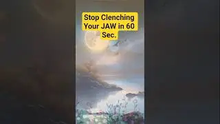 Jaw Clenching All Day? Stop It in 60 Seconds