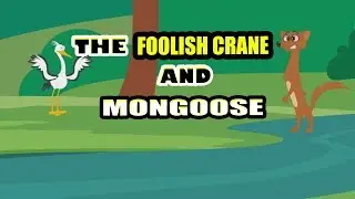 Moral Story For Kids in English | The Foolish Crane And The Mongoose | Animal & Jungle Story