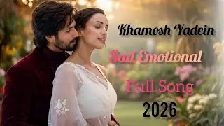 Khamosh Yaadein | Full Sad Emotional Song | Heart Touching Urdu Song 2026