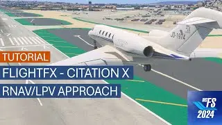 FlightFX Citation X - RNAV/LPV Approach| MSFS 2024