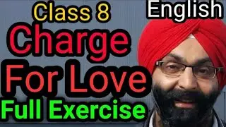 Class 8, English, Lesson 10, Charge For Love, Complete Exercise