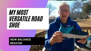 My most versatile road shoe - New Balance Beacon