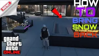 GTA 5 ONLINE: SNOW IS BACK??!! HOW TO BRING SNOW BACK