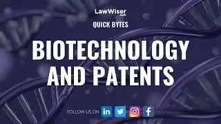 Bio-Technology and Patents | #QuickBytes | LawWiser