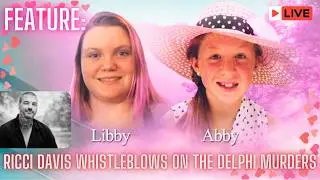 RICCI DAVIS WHISTLEBLOWS ON THE DELPHI MURDERS #crimenews #unsolvedcrimes #delphimurders #news