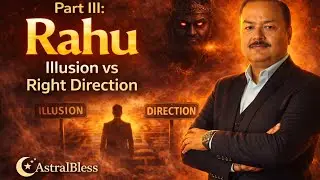 Rahu Illusion vs Right Direction | Career Confusion & Hidden Truths | Part 3 | AstralBless