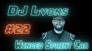 Welcome to the Showdown: DJ Lyons #22 Winged Sprint Car
