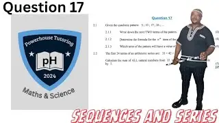 GRADE 12 | MATHEMATICS | SEQUENCES AND SERIES | EXAM QUESTIONS | QUESTIONS 17.