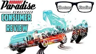 Burnout Paradise Remastered | Consumer REVIEW (Should you Buy it?) | Shotana Studios