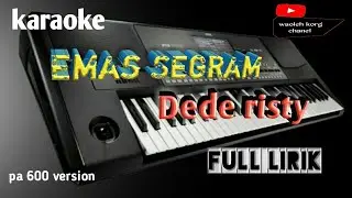 Dede risty - Emas segram (karaoke full lirik) cover pa 600