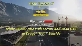 Gran Turismo 7 | Ferrari Challenge | Dragon Trail | Ferrari 458 Italia GT3 | PP700 race