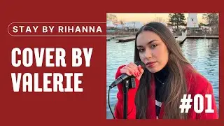 Rihanna - Stay | Cover by Valerie Oshovska