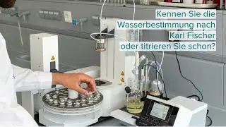 Kennen Sie die Wasserbestimmung nach Karl Fischer oder titrieren Sie schon? - SI Analytics (German)