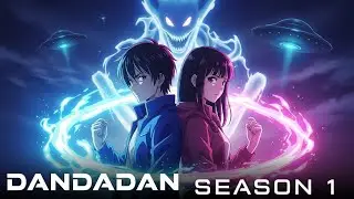 Dandadan Season 1 Explained | Full Story Recap | Aliens vs Ghosts | Anime Breakdown