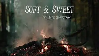 Jack Robertson - Soft & Sweet (Official Lyric Video)