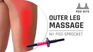 How To Use The Pso Sprocket On Your Outer Leg | Massage Tool I PSO RITE I