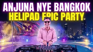 EPIC Bangkok NYE Helipad Party! 🎆 My ANJUNA Tribute DJ Set (Tomorrowland Thailand Prelude no 3)