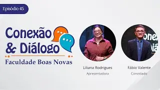 Programa Conexão e Diálogo - Fábio Valente | #45
