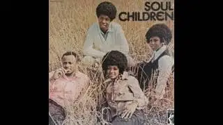 We're Getting Too Close - Soul Children - 1974