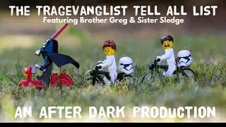 The Tragevanglist Tell All List- featuring Brother Craig & Sister Sledge An After Dark Production