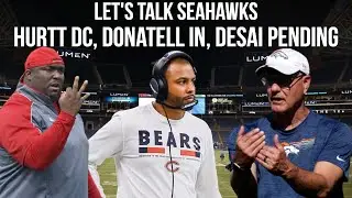 Let's Talk Seahawks: Hurtt promoted to DC, Donatell hired, Desai still potentially coming